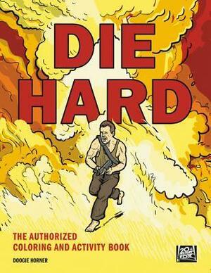 Die Hard: The Authorized Coloring and Activity Book by Twentieth Century Fox