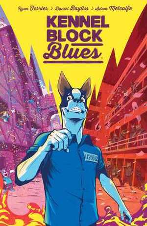 Kennel Block Blues by Daniel Bayliss, Ryan Ferrier