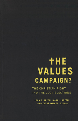 The Values Campaign?: The Christian Right and the 2004 Elections by 