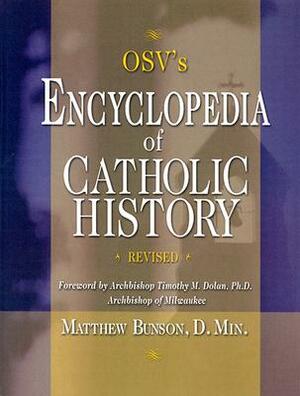 OSV's Encyclopedia of Catholic History by Matthew Bunson