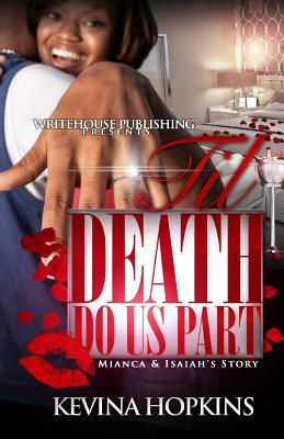 Til Death Do Us Part: Mianca & Isaiah's Story by Kevina Hopkins