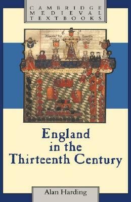 England in the Thirteenth Century by Alan Harding
