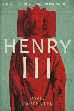 Henry III: 1207-1258 by David Carpenter