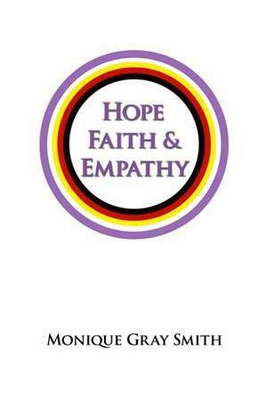 Hope, Faith & Empathy by Monique Gray Smith