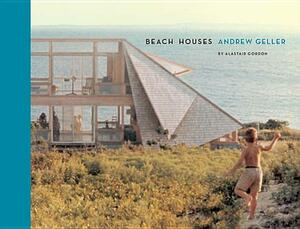 Andre Geller: Beach Houses by Alastair Gordon