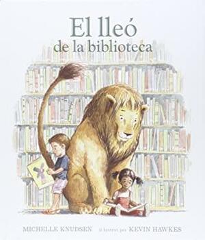 El lleó de la biblioteca by Anna Gasol, Kevin Hawkes, Michelle Knudsen