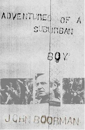 Adventures of a Suburban Boy by John Boorman