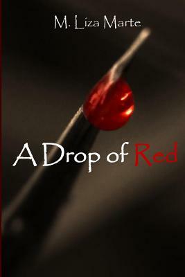 A Drop of Red by M. Liza Marte