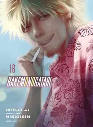 BAKEMONOGATARI (manga), Volume 16 by Oh! Great, NISIOISIN