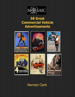 50 Great Commercial Vehicle Advertisements by Norman Clark