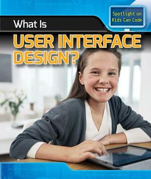 What Is User Interface Design? by Patricia Harris
