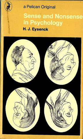 Sense and Nonsense in Psychology by Hans Jürgen Eysenck