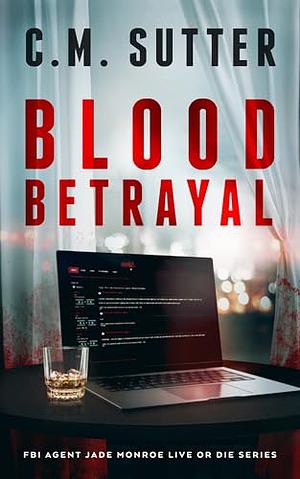 Blood Betrayal by C.M. Sutter