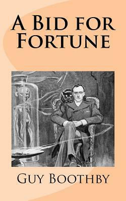 A Bid for Fortune by Guy Boothby