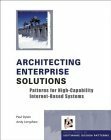 Architecting Enterprise Solutions: Patterns for High-Capability Internet-Based Systems by Paul Dyson, Andrew Longshaw