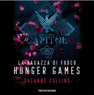 La ragazza di fuoco by Suzanne Collins