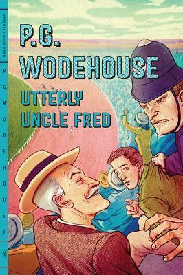 Utterly Uncle Fred by P.G. Wodehouse
