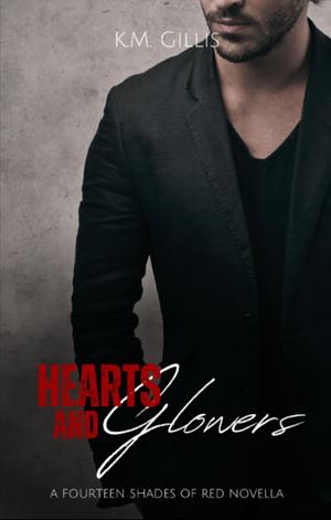 Hearts And Glowers by K.M. Gillis