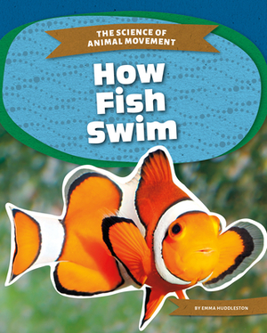 How Fish Swim by Emma Huddleston