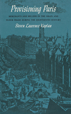 Provisioning Paris by Steven Laurence Kaplan