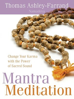 Mantra Meditation: Change Your Karma with the Power of Sacred Sound [With CD (Audio)] by Thomas Ashley-Farrand