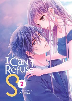 I Can't Refuse S Vol. 2 by Ai Hibiki