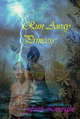 Run Away Princess by Faith Loveright