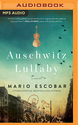 Auschwitz Lullaby by Mario Escobar