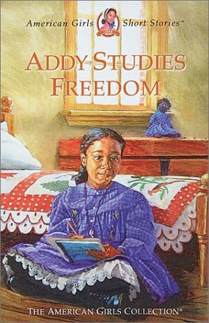 Addy Studies Freedom by Philip Hood, Renée Graef, Connie Rose Porter