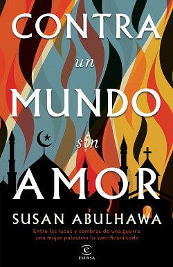 Contra un mundo sin amor by Susan Abulhawa