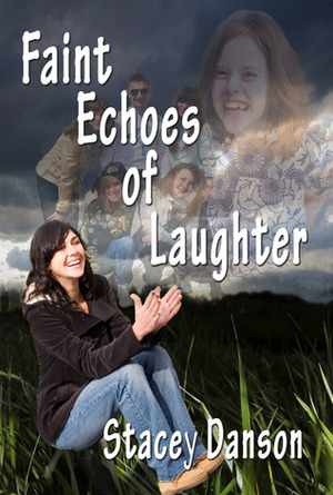 Faint Echoes Of Laughter (Empty Chairs, #2) by Stacey Danson, S. Burke