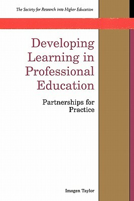 Developing Learning in Professional Education by Imogen Taylor, Rd Taylor