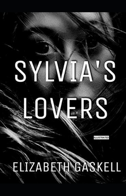 Sylvia's Lovers Illustrated by Elizabeth Gaskell