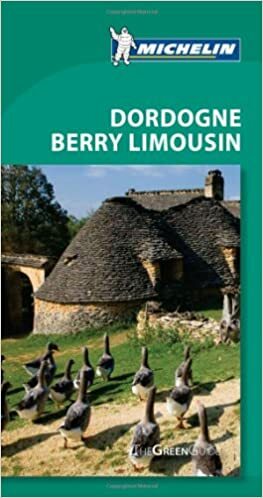 Michelin Green Guide Dordogne Berry Limousin by Jonathan P. Gilbert