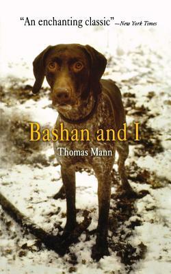 Bashan and I by Thomas Mann