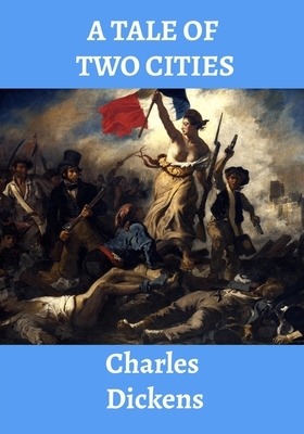 A Tale of Two Cities by Charles Dickens