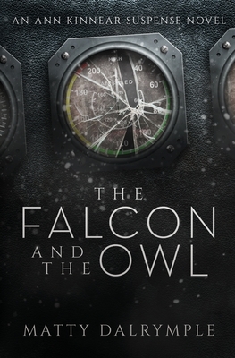 The Falcon and the Owl: An Ann Kinnear Suspense Novel by Matty Dalrymple