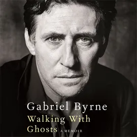 Walking with Ghosts by Gabriel Byrne