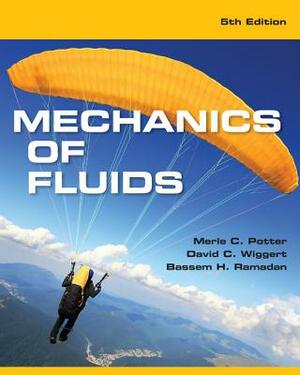 Mechanics of Fluids by Merle C. Potter, Bassem H. Ramadan, David C. Wiggert