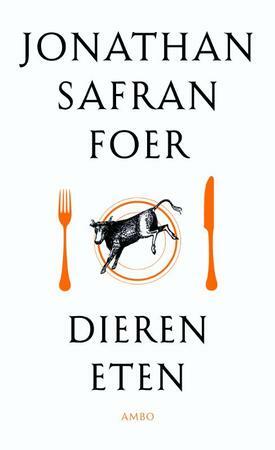 Dieren Eten by Jonathan Safran Foer