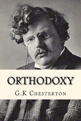 Orthodoxy by G.K. Chesterton