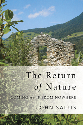 The Return of Nature: On the Beyond of Sense by John Sallis