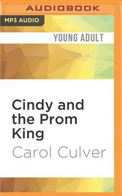 Cindy and the Prom King by Carol Culver