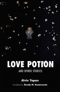 Love Potion and Other Stories by Alvin B. Yapan