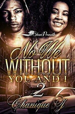 No We Without You and I 2 by Chanique J.