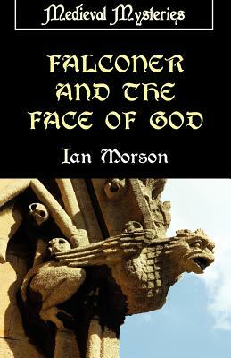 Falconer and the Face of God by Ian Morson