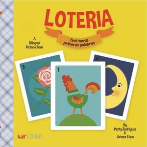 Loteria: First Words/Primeras Palabras: A Bilingual Picture Book by Ariana Stein, Citlali Reyes, Patty Rodríguez