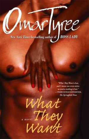 What They Want by Omar Tyree