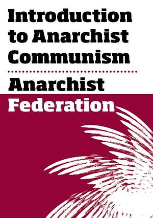Introduction to Anarchist Communism by Anarchist Federation