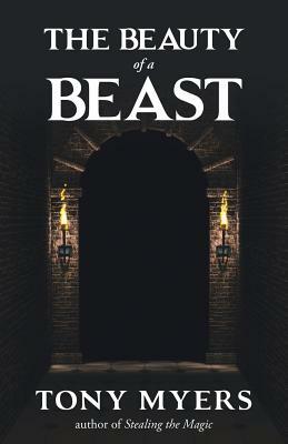 The Beauty of a Beast: With Belle and the Dragon by Tony Myers